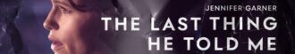 دانلود سریال The Last Thing He Told Me